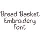 Bread Basket Embroidery Font | Machine Embroidery Designs by JuJu