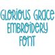 Glorious Grace Embroidery Font | Machine Embroidery Designs by JuJu