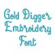 Gold Digger Embroidery Font | Machine Embroidery Designs by JuJu