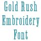 Gold Rush Embroidery Font | Machine Embroidery Designs by JuJu
