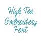 High Tea Embroidery Font | Machine Embroidery Designs by JuJu