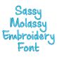 Sassy Molassy Embroidery Font | Machine Embroidery Designs by JuJu