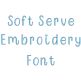 Soft Serve Embroidery Font | Machine Embroidery Designs by JuJu