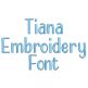 Tiana Embroidery Font | Machine Embroidery Designs by JuJu