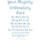 Your Majesty Embroidery Font | Machine Embroidery Designs by JuJu