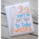 Don't Be Afraid to Take Whisks Embroidery | Machine Embroidery Designs by JuJu