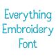 Everything Embroidery Font | Machine Embroidery Designs by JuJu