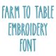 Farm To Table Embroidery Font | Machine Embroidery Designs by JuJu