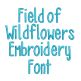 Field of Wildflowers Embroidery Font | Machine Embroidery Designs by JuJu