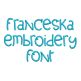 Franceska Embroidery Font | Machine Embroidery Designs by JuJu