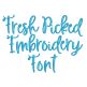 Fresh Picked Embroidery Font | Machine Embroidery Designs by JuJu