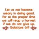 Galatians 6:9 alt