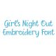 Girls Night Out Embroidery Font | Machine Embroidery Designs by JuJu