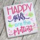 Happy Girls Are the Prettiest Embroidery | Machine Embroidery Designs by JuJu