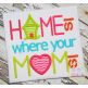 Home Is Where Your Mom Is Applique | Machine Embroidery Designs by JuJu