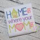Home Is Where Your Mom Is Applique | Machine Embroidery Designs by JuJu