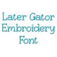 Later Gator Embroidery Font | Machine Embroidery Designs by JuJu