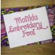 Matilda Embroidery Font Machine Embroidery Designs by JuJu