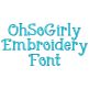 Oh So Girly Embroidery Font | Machine Embroidery Designs by JuJu