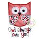Owl Always Love You Applique | Machine Embroidery Designs by JuJu