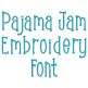 Pajama Jam Embroidery Font | Machine Embroidery Designs by JuJu
