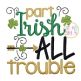 Part Irish All Trouble Embroidery | Machine Embroidery Designs by JuJu