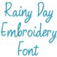 Rainy Day Embroidery Font | Machine Embroidery Designs by JuJu