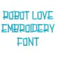 Robot Love Embroidery Font | Machine Embroidery Designs by JuJu