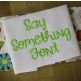 Say Something Embroidery Font Machine Embroidery Designs by JuJu