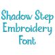 Shadow Step Embroidery Font | Machine Embroidery Designs by JuJu