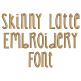 Skinny Latte Embroidery Font Machine Embroidery Designs by JuJu