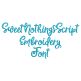 Sweet Nothings Script Embroidery Font | Machine Embroidery Designs by JuJu
