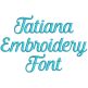 Tatiana Embroidery Font Machine Embroidery Designs by JuJu