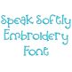Speak Softly Embroidery Font | Machine Embroidery Designs by JuJu