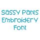 Sassy Pants Embroidery Font | Machine Embroidery Designs by JuJu