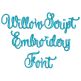 Willow Script Embroidery Font Machine Embroidery Designs
