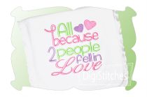 All Because 2 People Fell In Love | Machine Embroidery Designs by JuJu