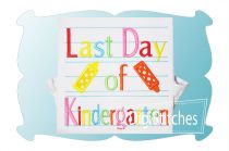 Last Day of Kindergarten | Machine Embroidery Designs by JuJu