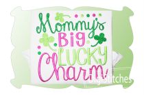 Mommy's Big Lucky Charm Girl | Machine Embroidery Designs by JuJu