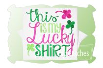 This Is My Lucky Shirt Girl | Machine Embroidery Designs by JuJu