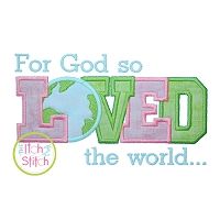 For God So Loved The World Applique | Machine Embroidery Designs by JuJu