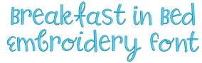 Breakfast In Bed Embroidery Font | Machine Embroidery Designs by JuJu