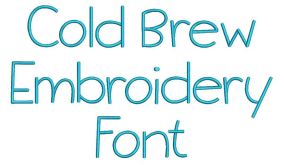 Cold Brew Embroidery Font | Machine Embroidery Designs by JuJu