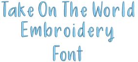 Take On The World Embroidery Font | Machine Embroidery Designs by JuJu