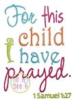 For This Child I Have Prayed 1 Samuel 1:27 | Machine Embroidery Designs by JuJu