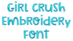 Girl Crush Embroidery Font | Machine Embroidery Designs by JuJu