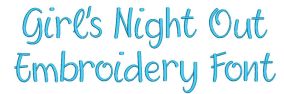 Girls Night Out Embroidery Font | Machine Embroidery Designs by JuJu