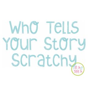Who Tells Your Story Scratchy Embroidery Font | Machine Embroidery Designs by JuJu