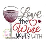 Love the Wine You're With Embroidery | Machine Embroidery Designs by JuJu