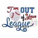 I'm Out of Your League Applique | Machine Embroidery Designs by JuJu